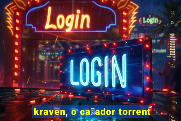 kraven, o ca莽ador torrent